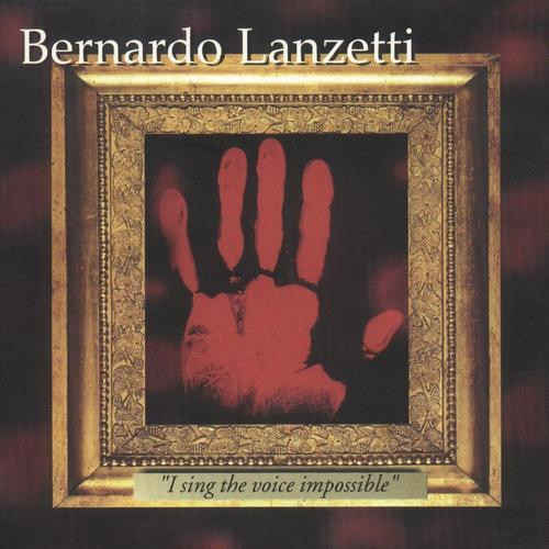 LANZETTI BERNARDO - I sing the voice impossible